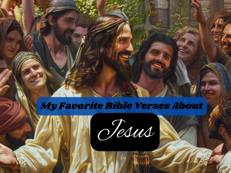 My Favorite Bible Verses about Jesus & What They Mean to Me