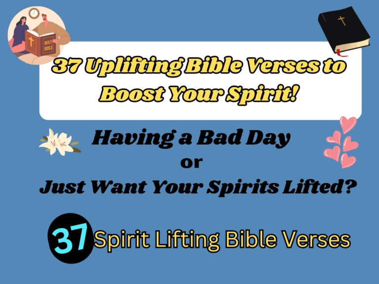 37 Uplifting Bible Verses to Boost Your Spirit